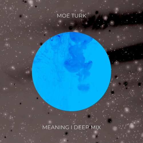 Moe Turk - Meaning [BTZ176]